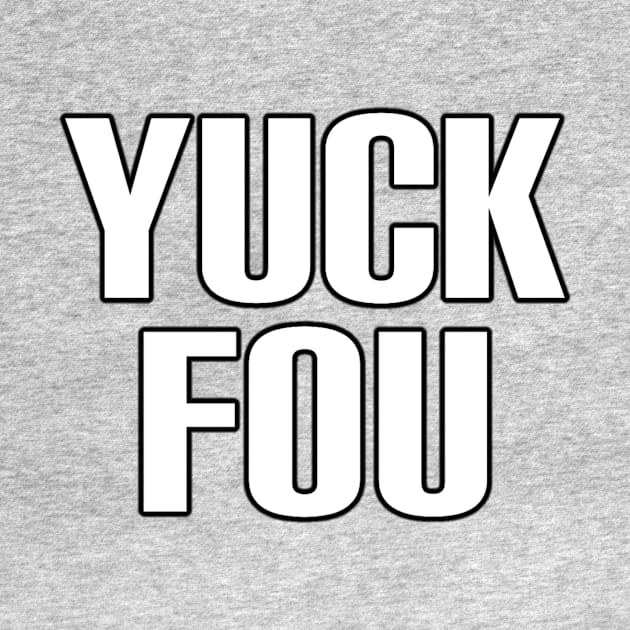 Yuck fou white by Lucky Pig